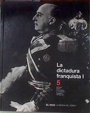 La Dictadura Franquista I : La Mirada del Tiempo, Vol. 5 | 178273 | VVAA
