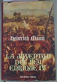 La juventud del rey Enrique IV | 174231 | Mann, Heinrich