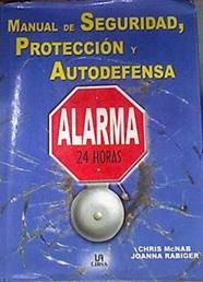 Manual de seguridad, protección y autodefensa | 174941 | McNab, Chris/Rabiger, Joanna
