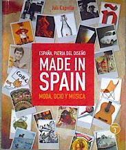 Made in Spain. España, patria del diseño Volumen 3 Moda ocio y música | 186181 | Capella, Juli