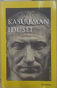 Kasu eman idusei | 151409 | Gándara, Lola (1942- )/Ángel Erro (itzulpena)