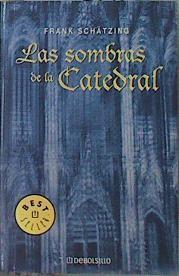 Las sombras de la catedral | 151526 | Schatzing, Frank