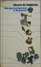 Los Que Se Fueron A La Porra | 42769 | Laiglesia Álvaro De