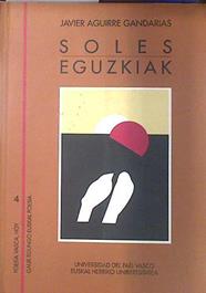 Soles - Eguzkiak | 135799 | Aguirre Gandarias, Javier/Inaxio Mujika y Bernardo Atxaga, Adaptación euskera