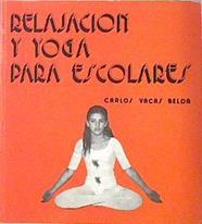 Relajación y yoga para escolares | 136523 | Vacas Belda, Carlos