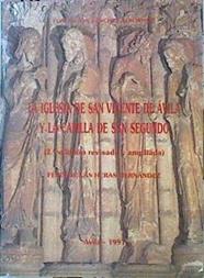 La Iglesia De San Vicente De Ávila Y La Capilla De San Segundo | 43879 | Heras Hernándes Félix De Las
