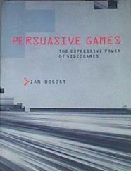 Persuasive Games The expressive power of videogames | 167894 | Bogost, Ian