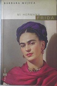 Mi hermana Frida | 122284 | Mujica, Barbara Louise