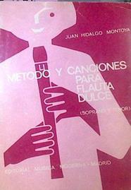 Metodo Y Canciones Para Flauta Dulce Soprano Y Tenor | 52524 | Hidalgo Montoya, Juan