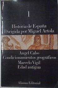 Historia de España tomo 1 Condicionamientos geográficos ( Angel Cabo), Edad antigua ( Marcelo Vigil) | 127125 | Cabo Alonso, Angel/Vigil, Marcelo/Miguel Artola ( Dirigido)
