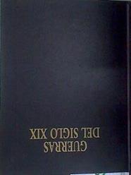 Guerras del siglo XIX Desde el Ocaso del Imperio (1810-1824) hasta la Paz Armada (1871-1914) | 172410 | Cardona, Gabriel