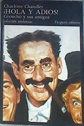 Hola Y Adios. Groucho Y Sus Amigos | 37631 | Chandler Charlotte