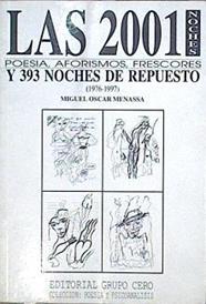 Las 2001 Noches Poesia, Aforismos, Frescores Y 393 Noches De Repuesto (1976-1997) | 62782 | Menassa Miguel Oscar