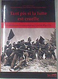 Tant pis si la lutte est cruelle  volontaires internationaux contre Franco | 178640 | Batou Jean