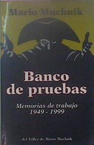 Banco De Pruebas Memorias De Trabajo 1949-1999) | 53057 | Muchnik Mario