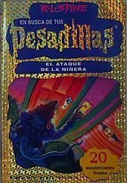 El ataque de la niñera . Con 20 escalofriaantes finales. En busca de tus pesadillas,  18 | 147019 | Stine, R. L.