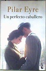 Un perfecto caballero | 186465 | Pilar Eyre