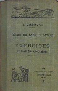 Cours de langue latine à l'usage de l'enseignement secondaire: exercices, classe de cinquième | 141412 | (Dir), Debeauvais Leon