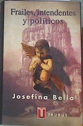 Frailes intendentes y políticos: los bienes nacionales, 1835-1850 | 179852 | Bello, Josefina