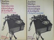 Introducción A La Sociología De La Religión I. Religión Y Sociedad II. Iglesia Y Soci | 66716 | Matthes Joachim