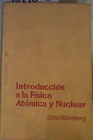 Introducción a la Física Atómica y Nuclear Tercera edicion | 168055 | Otto Oldenberg
