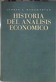 Historia del análisis económico | 182231 | Joseph A. Schumpeter