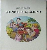 Cuentos de mi molino | 78548 | Daudet, Alphonse/Javier Grau ( Ilustraciones)