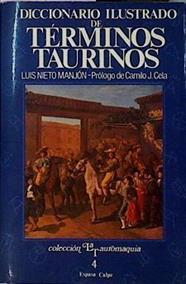 Diccionario ilustrado de términos taurinos | 71854 | Nieto Manjón, Luis/Prologo de Camilo José Cela