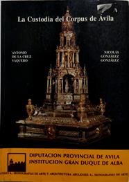 La custodia del Corpus de Avila | 135474 | Cruz Vaquero, Antonio de la/González González, Nicolás