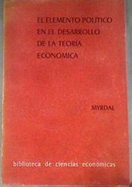 El elemento político en el desarrollo de la teoría económica | 179630 | Myrdal Gunnar