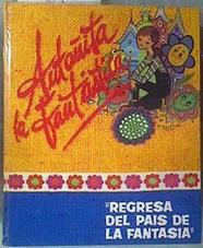 Antoñita la fantástica regresa del país de la fantasía | 170195 | Casas, Borita/Mº Teresa G Zorrilla ( Ilustradora)
