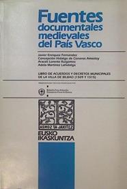 Libro de acuerdos y decretos municipales de la Villa de Bilbao (1509-1515) | 144946 | Javier Enríquez Fernández