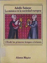 La Música en la sociedad europea tomo I Desde los primeros tiempos cristianos | 145932 | Salazar, Adolfo