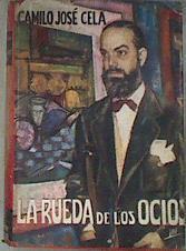 La rueda de los ocios | 178201 | Cela, Camilo Jose