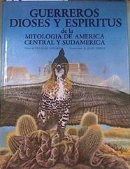 Guerreros dioses y espíritus de la mitología de América Central y Sudamerica | 172824 | Gifford, Douglas