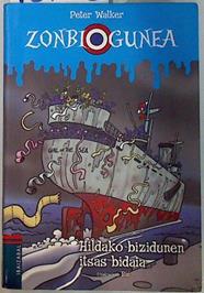 Hildako bizidunen itsas bidaia Zombiogunea 5 | 134122 | Vendrell Corrons, Oscar Víctor/Walker, Peter