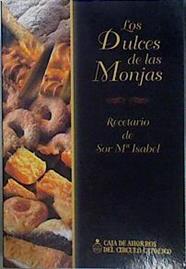 Los dulces de las monjas: recetario de Sor Mª Isabel | 134922 | Lora, Maria Isabel