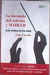 La fórmula del talento y Mahler : los retos en la vida | 182467 | Conde Moller, Luis