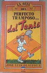 La guía del perfecto tramposo del tenis | 175144 | Olaizola, José Luis
