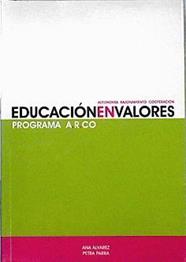 Educacion en valores. Progama A.R.CO ( Autonomia Razonamiento Cooperación) | 101323 | Ana Álvarez/Petra Parra