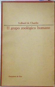 El Grupo Zoológico Humano | 48196 | Chardin Teilhard De