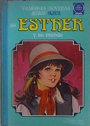 Esther Y Su Mundo. Famosas Novelas, Serie Azul Nº 8 | 60596 | Purita Campos