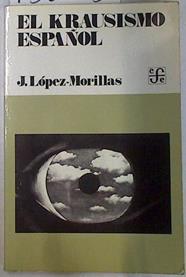 El Krausismo español Perfil de una aventura intelectual | 130003 | López-Morillas, Juan