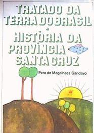 Tratado da terra no Brasil : história da Província Santa Cruz | 184934 | Pero de Magalhães Gandavo