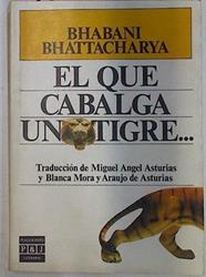 El Que Cabalga Un Tigre | 32985 | Bhattacharya, Bhaban