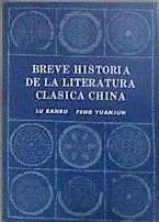 Breve Historia de la literatura clásica china | 182628 | Lu Kanru/Feng Yuanjun