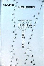 Memorias De Una Caja A Prueba De Hormigas | 49056 | Helprin Mark