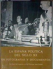 La España política del siglo XX en fotografías y documentos | 188081 | Díaz-Plaja, Fernando