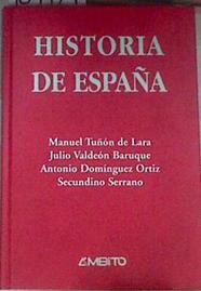 Historia de España | 169174 | Tuñón de Lara, Manuel/Valdeón Baruque, Julio/Domínguez Ortiz, Antonio/Serrano, Secundino