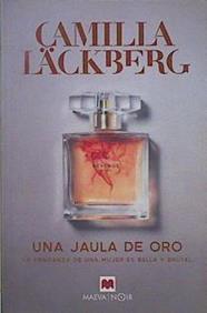 Una jaula de oro : la venganza de una mujer es bella y brutal | 152245 | Läckberg, Camilla (1974-)